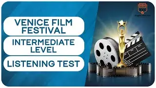 VENICE FILM FESTIVAL - Intermediate English Listening Test