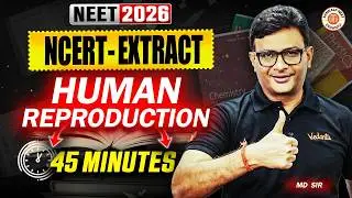 Human Reproduction In Just 45 Minutes | NCERT Extract | NEET 2026 | MD Sir