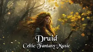 Druid | Celtic Fantasy Class Theme Music for  D&D & RPG | Epic Fantasy Games Music