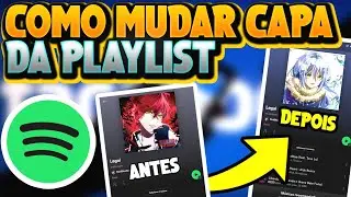 COMO MUDAR A CAPA DA PLAYLIST DO SPOTIFY PELO CELULAR 2022