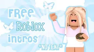 5 free roblox animated intros! ~ Boys and Girls~