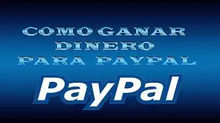 Como ganar dinero para paypal