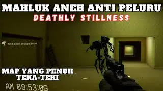 BERTEMU MAHLUK ANEH YANG ANTI PELURU - DEATHLY STILLNESS