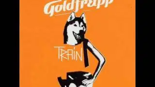 Goldfrapp - Train [T Raumschmiere Remix]