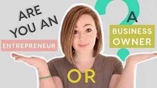 Business Owner vs Entrepreneur - WHAT ARE YOU?!?