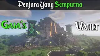 Gaia's Vault | PENJARA SEMPURNA YANG MUSTAHIL UNTUK DIBOBOL!!