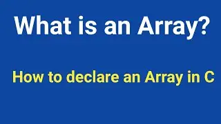 What is an Array? ll How to declare an Array in C Programming ll