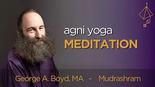 Meditation To Energize The Body With Agni Yoga