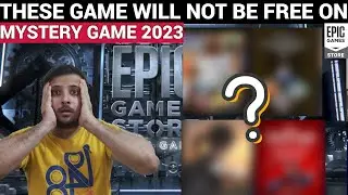5 BIG GAMES THAT WILL NOT BE FREE ON MYSTERY GAMES | EPIC GAMES MYSTERY GAME 2023 |