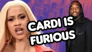 Cardi B  is 'FURIOUS' with Offset