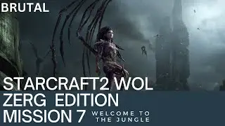 StarCraft II WOL Zerg Edition Mission 7 Welcome to the Jungle Brutal