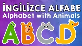 İngilizce Alfabe ve A'dan Z'ye Hayvan Adları  | Alphabet with Animals | ABCD Animals for Kids