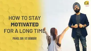 How To Stay Motivated For A Long Time | Pahul Sir