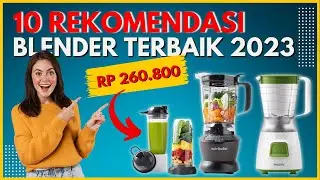 10 REKOMENDASI BLENDER TERBAIK 2023 MERK BLENDER HARGA MURAH