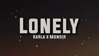 Karla x Monoir - Lonely (Lyrics)