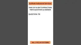 Time of Flight Diffraction - Ultrasonic Testing - Question & Answer - 3 