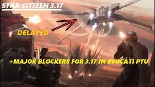 Star Citizen 3.17 RSI Scorpius Delay Confirmed 3.17 Major Blockers
