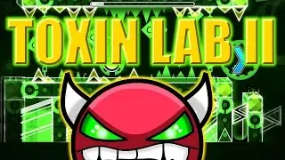 [Geometry Dash] Toxin Lab II by Xaro [Easy Demon]