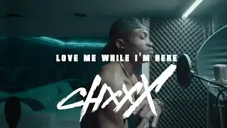 Love Me While I'm Here