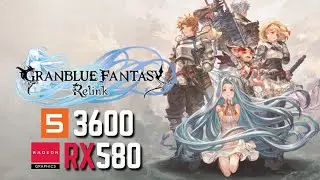 Granblue Fantasy - Relink | Ultra | RX 580 8Gb RYZEN 5 3600 16Gb Ram