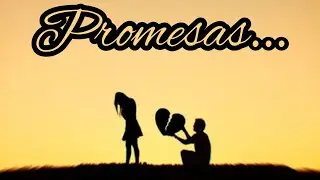 PROMESAS 💔
