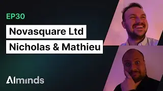 Nicolas & Mathieu from NovaSquare Ltd | AIMinds #030
