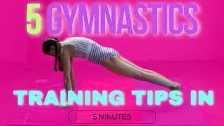 5 Gymnastics Training Tips Every Gymnast Should Know