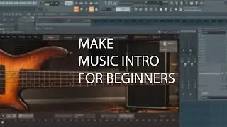Cara membuat intro di FL STUDIO untuk pemula