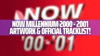 NOW Millennium 2000 - 2001 Artwork & Official Tracklist!