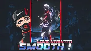 LOVE NWANTITI 💗💞 | SMOOTH ! (Edit/FF)