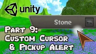 3D Survival Game Tutorial | Unity | Part 9: Custom Cursors, Item Pickup Alert & More