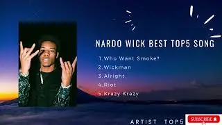 Nardo wick Top5 song 2022