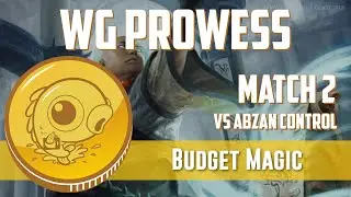 Budget Magic: Wg Prowess vs Abzan Control (Match 2)
