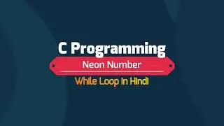Neon Number in While loop in Hindi
