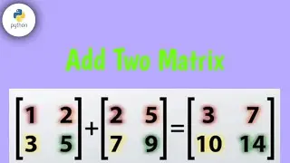 How To add Two Metrix using Nested Loop in Python Programming