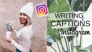 HOW TO WRITE CAPTIONS FOR INSTAGRAM - CAPTION THEMES