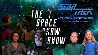 The Space Show Show - Ep 51: Star Trek The Next Generation S5 Eps 21-25