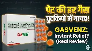 Gasvenz tablet uses in hindi and full review in hindi पेट दर्द और गैस की समस्या को जड़ से खत्म करें।