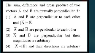 The sum, difference and cross product of twovectors A and B are mutually perpendicular if :