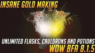 UNLIMITED FLASKS, CAULDRONS AND POTIONS || 8.1.5 BFA WOW INSANE GOLD