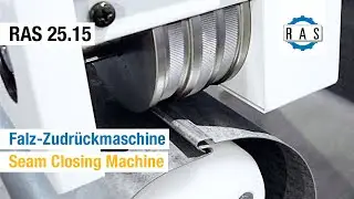 Falz-Zudrückmaschine RAS 25.15 | RAS 25.15 Seam Closing Machine