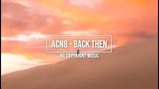 Acn8 - Back Then (Blue No Copyright Music)