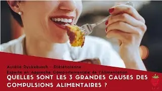 Quelles sont les 3 grandes CAUSES de Compulsions Alimentaires ?