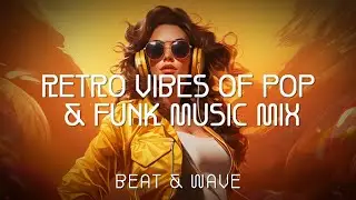 Retro Vibes of Pop & Funk Music Mix