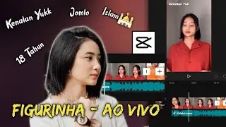 KENALAN YUK, TUTORIAL EDIT VIDEO TIKTOK LAGU FIGURINHA - AO VIVO | CapCut
