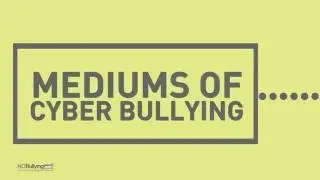 Mediums of Cyberbullying- NoBullying.com