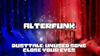 Friday night Funkin': ALTERFUNK - DustTale: Close Your Eyes (UNUSED) - Madhayter