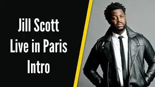 Jill Scott Live in Paris Intro
