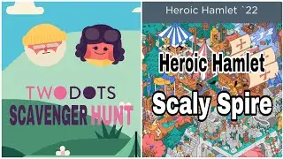 Two Dots Heroic Hamlet Scavenger Hunt | Scaly Spire