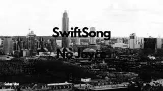 [SwiftSong] - No Joyce- [feat. Spinnin Tape]